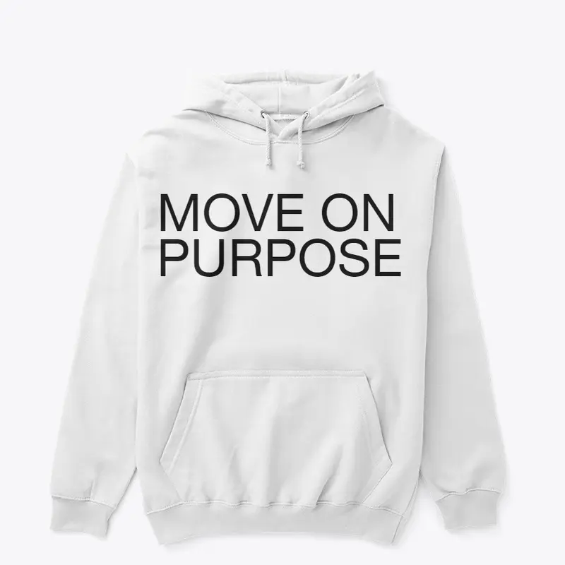 Move on Purpose