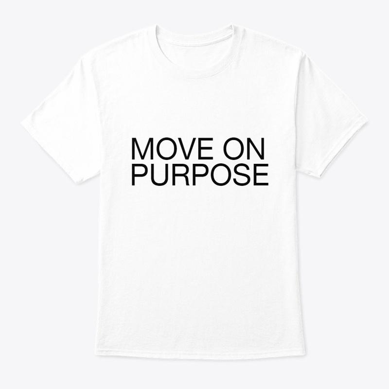 Move on Purpose